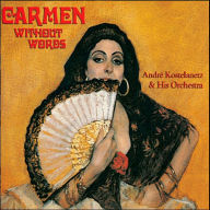 Title: Carmen Without Words, Artist: Andre Kostelanetz & His Orchestra