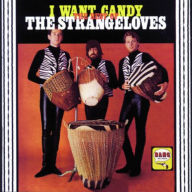 Title: I Want Candy: The Best of the Strangeloves, Artist: The Strangeloves