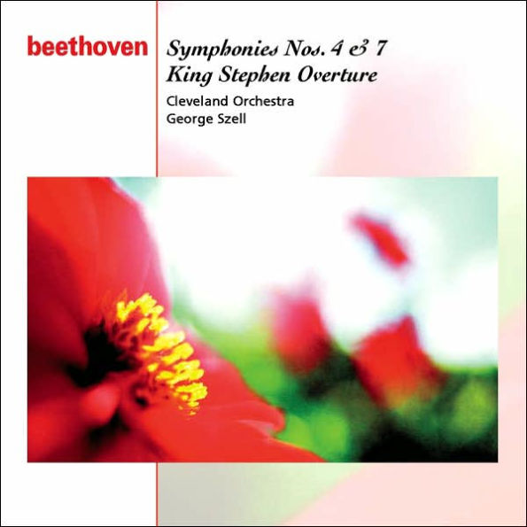 Beethoven: Symphonies Nos. 4 & 7; King Stephen Overture