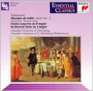 Telemann: Musique de table - Suite No. 3; Violin Concerto in B major; Orchestral Suite in A major