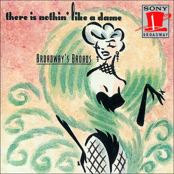 Broadway Broads: There's Nothin Like a Dame