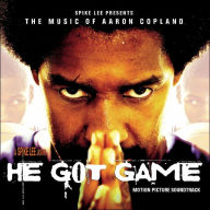 Title: He Got Game: The Music of Aaron Copland (Motion Picture Soundtrack), Artist: He Got Game (Score) / O.S.T.