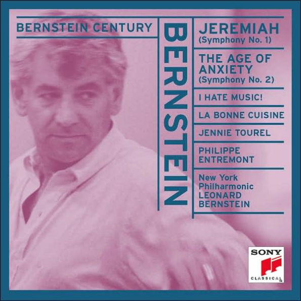 Bernstein: Jeremiah Symphony; The Age of Anxiety; I Hate Music!; La bonne Cuisine