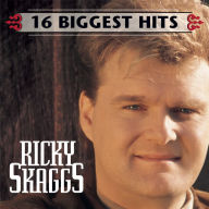 Title: 16 Biggest Hits, Artist: Ricky Skaggs