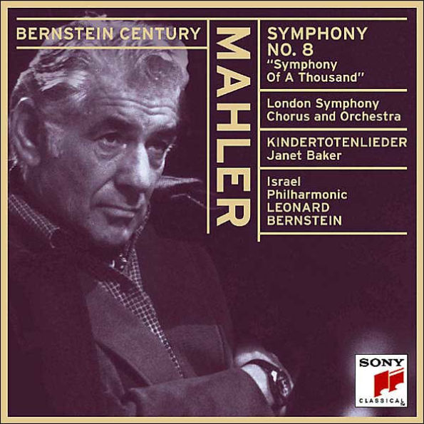 Bernstein Century: Mahler - Kindertotenlieder/Symphony No. 8 "Symphony of a Thousand"