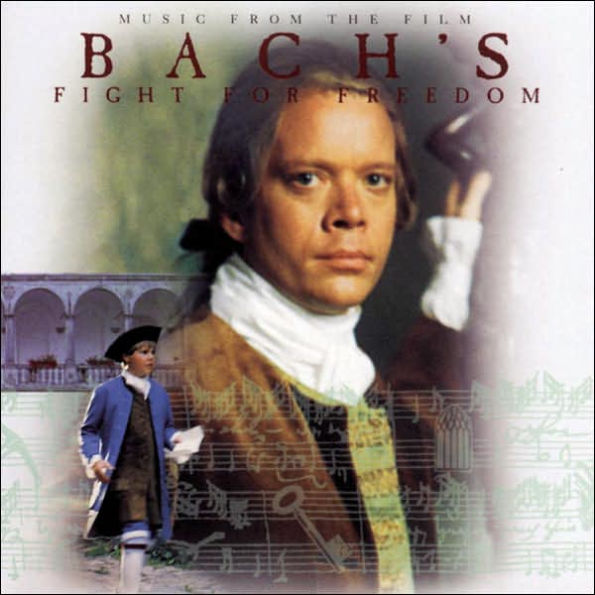 Bach's Fight for Freedom (Music from the Film)
