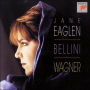 Jane Eaglen sings Vincenzo Bellini & Wagner