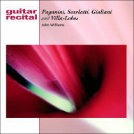 Title: John Williams Plays Paganini, Scarlatti, Giuliani & Villa-Lobos, Artist: Williams,John