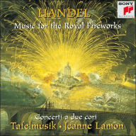 Title: Handel: Music for the Royal Fireworks; Concerti a Due Cori, Artist: Jeanne Lamon