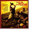 Title: Take Me Out to the Ball Game [Sony], Artist: Take Me Out To The Ballgame / Various