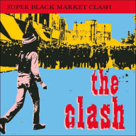 Title: Super Black Market Clash, Artist: The Clash