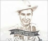 Honky Tonk Man: The Essential Johnny Horton 1956-1960