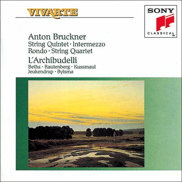 Anton Bruckner: String Quintet; Intermezzo; Rondo; String Quartet