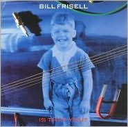 Title: Is That You?, Artist: Bill Frisell