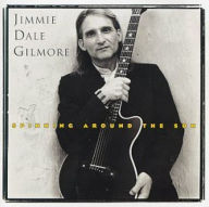 Title: Spinning Around the Sun, Artist: Jimmie Dale Gilmore