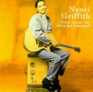 Title: Other Voices, Too (A Trip Back to Bountiful), Artist: Nanci Griffith