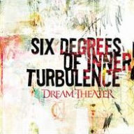Title: Six Degrees of Inner Turbulence, Artist: Dream Theater