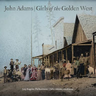 Title: John Adams: Girls of the Golden West, Artist: John Adams