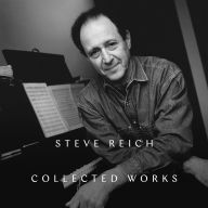 Title: Collected Works, Artist: Steve Reich