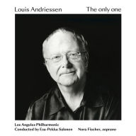Title: Louis Andriessen: The Only One, Artist: Esa-Pekka Salonen