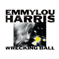 Title: Wrecking Ball, Artist: Emmylou Harris