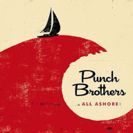 Title: All Ashore, Artist: Punch Brothers