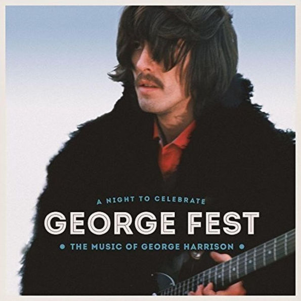 George Fest: A Night to Celebrate the Music of George Harrison