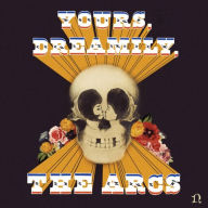 Title: Yours, Dreamily [LP], Artist: The Arcs