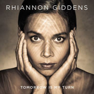 Title: Tomorrow Is My Turn, Artist: Rhiannon Giddens