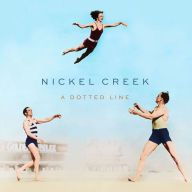 Title: A Dotted Line, Artist: Nickel Creek