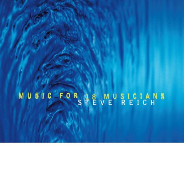 Music For 18 Musicians (Steve Reich)