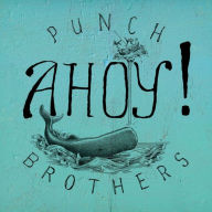 Title: Ahoy!, Artist: Punch Brothers