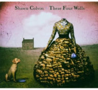 Title: These Four Walls, Artist: Shawn Colvin