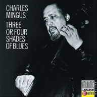 Title: Three or Four Shades of Blues, Artist: Charles Mingus