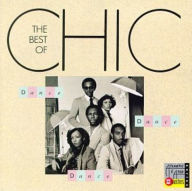 Title: Dance, Dance, Dance: The Best of Chic, Artist: Chic