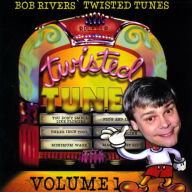 Title: The Best of Twisted Tunes, Vol. 1, Artist: Bob Rivers