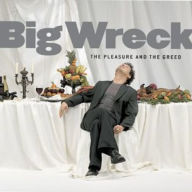 Title: The Pleasure and the Greed, Artist: Big Wreck