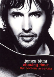 Title: James Blunt: Chasing Time - The Bedlam Sessions