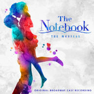 Title: The Notebook: The Musical [Original Broadway Cast Recording], Artist: Ingrid Michaelson