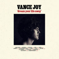 Title: Dream Your Life Away, Artist: Vance Joy