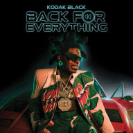 Title: Back for Everything, Artist: Kodak Black