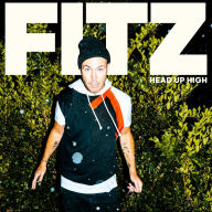 Title: Head Up High, Artist: Fitz