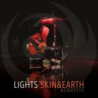 Title: Skin & Earth Acoustic, Artist: Lights