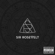 Title: Sir Rosevelt, Artist: Sir Rosevelt