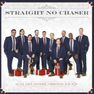 Title: I'll Have Another...Christmas Album, Artist: Straight No Chaser