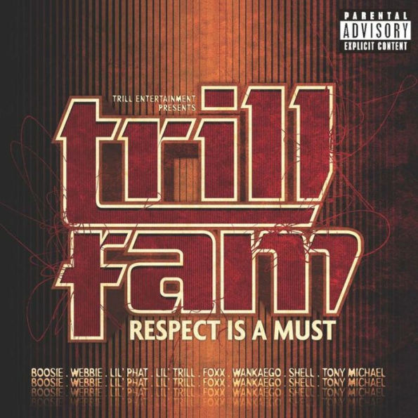 Trill Entertainment Presents: Trill Fam - Respect Is a Must