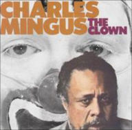 Title: The Clown, Artist: Charles Mingus