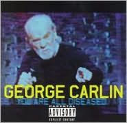 Title: You Are All Diseased, Artist: George Carlin