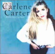 Title: Little Love Letters, Artist: Carlene Carter