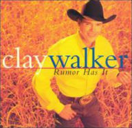 Title: Rumor Has It, Artist: Clay Walker